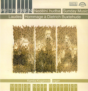 Petr Eben - Nedělní hudba / Laudes / Hommage À Dietrich Buxtehude