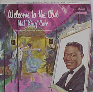 Nat King Cole - Welcome To The Club