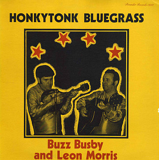 Buzz Busby And Leon Morris - Honkytonk Bluegrass