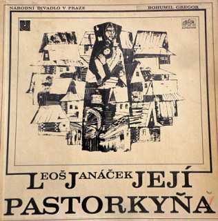 Leoš Janáček - Její Pastorkyňa