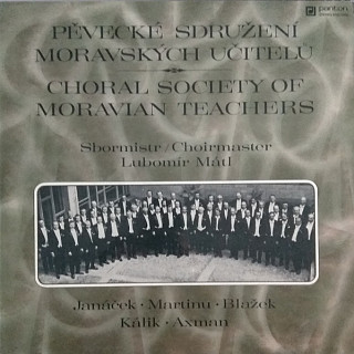 Various Artists - Pěvecké sdružení moravských učitelů - Janáček, Martinů, Blažek, Kálik, Axman