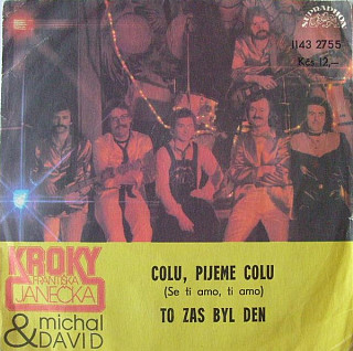 Michal David - Colu, Pijeme Colu (Se Ti Amo, Ti Amo) / To Zas Byl Den