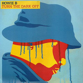 Howie B - Turn The Dark Off