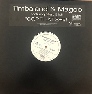 Timbaland & Magoo Featuring Missy Elliott - Cop That Sh#!