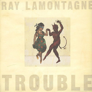 Ray Lamontagne - Trouble