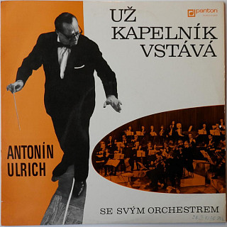 Antonín Ulrich se svým orchestrem - Už Kapelník Vstává (Zpívám Snům A Vílám)