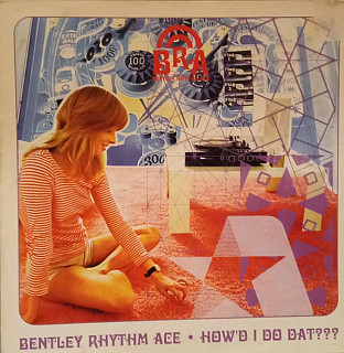 Bentley Rhythm Ace - How'd I Do Dat???