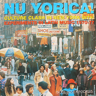 Various Artists - Nu Yorica! (Culture Clash In New York City: Experiments In Latin Music 1970-77)