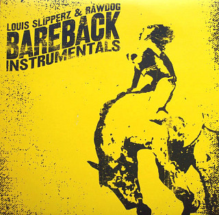 Louis Slipperz & RawDog - Bareback Instrumentals