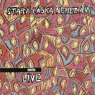 Nerez - Stará láska Nerez a vy - Live