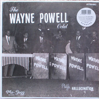 Wayne Powell Octet - Plays Hallucination