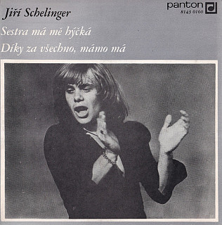 Jiří Schelinger - Sestra Má Mě Hýčká / Díky Za Všechno, Mámo Má