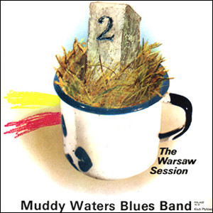 Muddy Waters Blues Band - The Warsaw Session 2