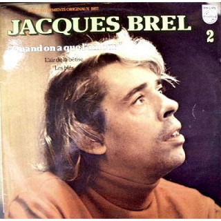 Jacques Brel - 2 - Quand On A Que L'amour