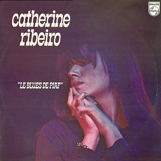 Catherine Ribeiro - Le Blues De Piaf