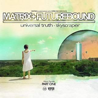 Matrix & Futurebound - Universal Truth Album Sampler Part One