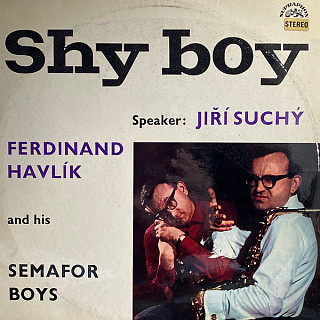 Ferdinand Havlík And His Semafor Boys Speaker: Jiří Suchý - Ferdinand Havlík And His Semafor Boys Speaker: Jiří Suchý - Shy Boy