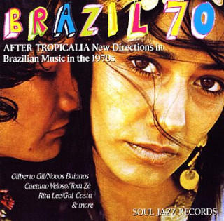 Various Artists - Brazil 70 - After Tropicalia: New Directions In Brazilian Music In The 1970s