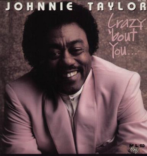 Johnnie Taylor - Crazy 'bout You