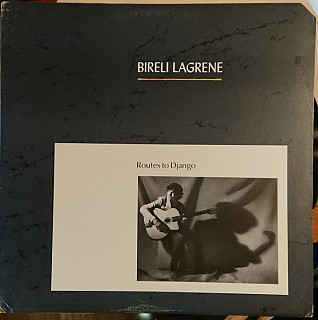 Bireli Lagrene - Routes To Django