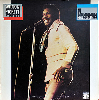 Wilson Pickett - In Philadelphia