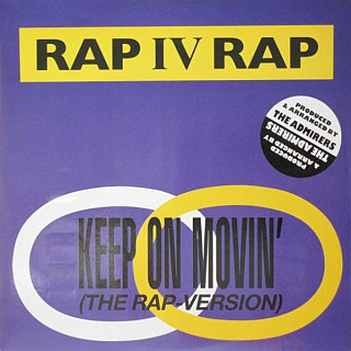 Rap IV Rap - Keep On Movin' (The Rap Version)