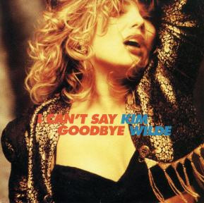 Kim Wilde - I Can't Say Goodbye