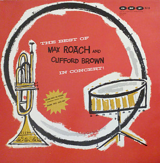 Max Roach - The Best Of Max Roach And Clifford Brown In Concert!