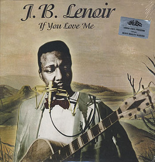J.B. Lenoir - If You Love Me