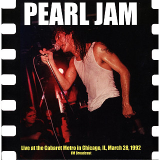 Pearl Jam - Live at the Cabaret Metro in Chicago, IL, March 28, 1992 FM Broadcast