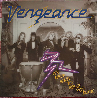 Vengeance - We Have Ways To Make You Rock