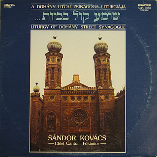Sándor Kovács - A Dohány Utcai Zsinagóga Liturgiája / Liturgy Of Dohány Street Synagogue