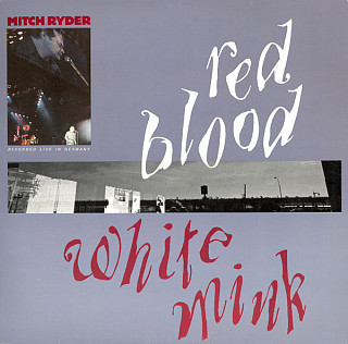 Mitch Ryder - Red Blood, White Mink
