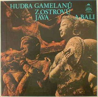 Various Artists - Hudba Gamelanů z ostrovů Jáva a Bali