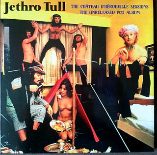Jethro Tull - The Château D'Hérouville Sessions - The Unreleased 1972 Album