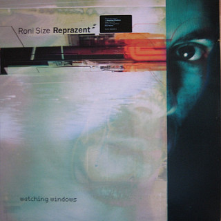 Roni Size / Reprazent - Watching Windows