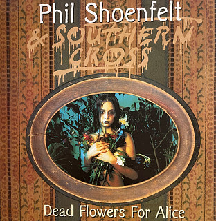 Phil Shöenfelt - Dead Flowers For Alice