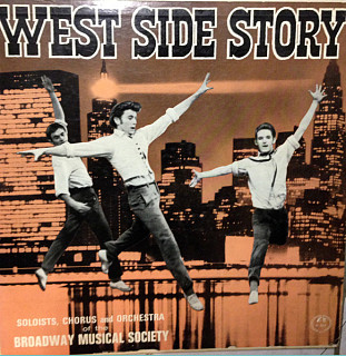 The Broadway Musicals Society - West Side Story - Soloists, Chorus And Orchestra Of The Broadway Musicals Society