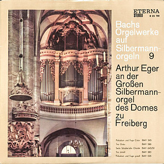 Johann Sebastian Bach - Arthur Eger An Der Großen Silbermannorgel Des Domes Zu Freiberg (Präludium Und Fuge C-Dur BWV 545 / Trio G-dur BWV 586 / Sechs Schübler'sche Choräle BWV 645/50 / Trio D-moll BWV 583 / Präludium Und Fuge G-moll BWV 535)