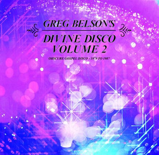 Greg Belson - Divine Disco Volume 2 (Obscure Gospel Disco - 1979 To 1987)