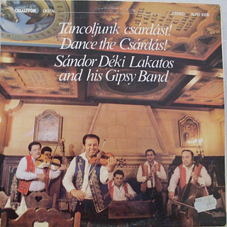 Sándor Déki Lakatos And His Gipsy Band - Dance The Csárdás ! = Táncoljunk Csárdást!