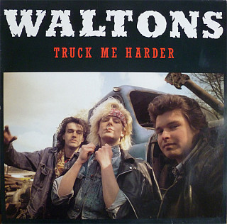 The Waltons - Truck Me Harder