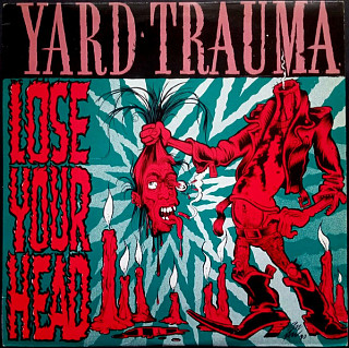Yard Trauma - Lose Your Head