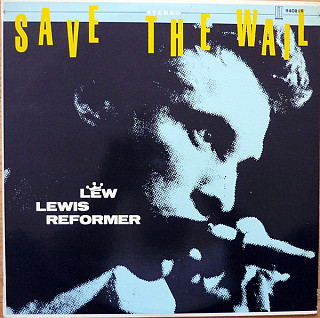 Lew Lewis Reformer - Save The Wail