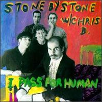 Stone By Stone - I Pass For Human