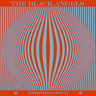 The Black Angels - Phosphene Dream