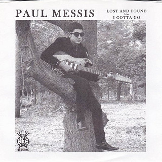 Paul Messis - Lost And Found b/w I Gotta Go