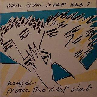 Various Artists - Can You Hear Me? Music From The Deaf Club