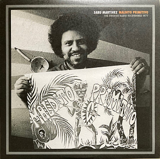 Sabu Martinez - Maldito Primitivo (The Swedish Radio Recordings 1977)