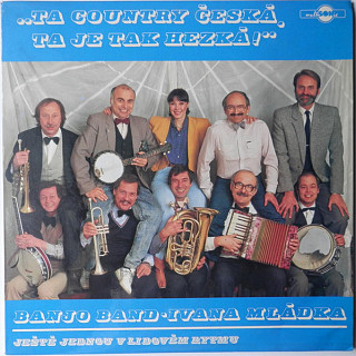 Banjo Band Ivana Mládka - Ta Country Česká, Ta Je Tak Hezká